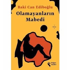 Olamayanların Mabedi - Baki Can Ediboğlu