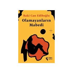 Olamayanların Mabedi - Baki Can Ediboğlu