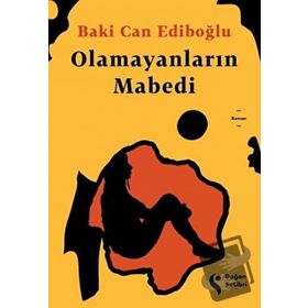 Olamayanların Mabedi - Baki Can Ediboğlu