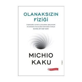 Olanaksızın Fiziği - Michio Kaku