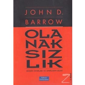 OLANAKSIZLIK BILIMIN SINIRLARI VE SINIRLARIN BILIMI - JOHN D. BARROW