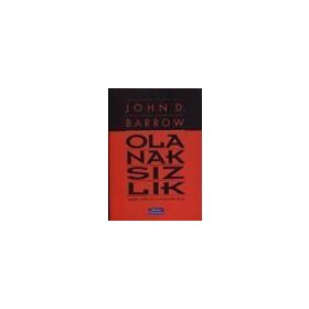 OLANAKSIZLIK BILIMIN SINIRLARI VE SINIRLARIN BILIMI - JOHN D. BARROW