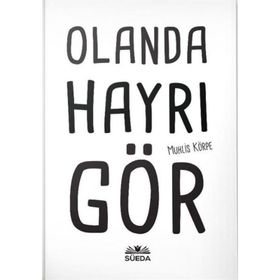 Olanda Hayrı Gör - Muhlis Körpe