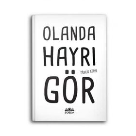 Olanda Hayrı Gör - Muhlis Körpe