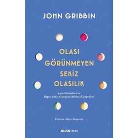Olası Görünmeyen Sekiz Olasılık - John Gribbin