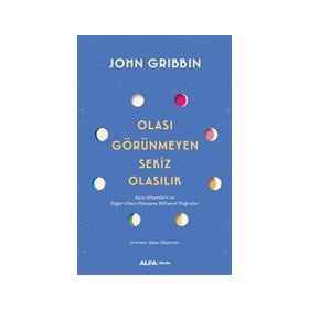 Olası Görünmeyen Sekiz Olasılık - John Gribbin