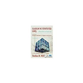 OLASILIK VE İSTATISTIĞE GIRIŞ - MÜHENDISLER VE FENCILER İÇIN - SHELDON M. ROSS