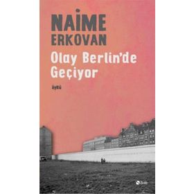 Olay Berlin’de Geçiyor - Naime Erkovan