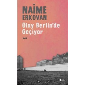 Olay Berlin’de Geçiyor - Naime Erkovan
