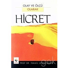 OLAY VE ÖLÇÜ OLARAK HICRET - İSMAİL LÜTFİ ÇAKAN