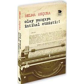 OLAY YARGIYA İNTİKAL ETMİŞTİR! - BELMA AKÇURA