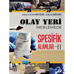 Olay Yeri İncelemede Spesifik Alanlar II Nobel Akademik Yayıncılık