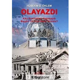 OLAYAZDI KÖY ENSTITÜLERI YAŞASAYDI BUBÜN TÜRKIYE NASIL OLURDU? - GENEL