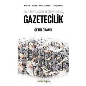 Olaylar ve Kişisel Tecrübe Işığında Gazetecilik - Çetin Oranlı