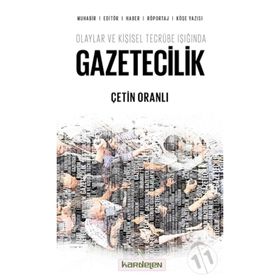 Olaylar ve Kişisel Tecrübe Işığında Gazetecilik - Çetin Oranlı