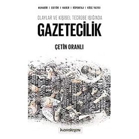 Olaylar ve Kişisel Tecrübe Işığında Gazetecilik - Çetin Oranlı