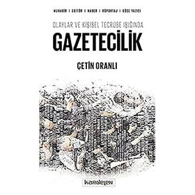 Olaylar ve Kişisel Tecrübe Işığında Gazetecilik - Çetin Oranlı