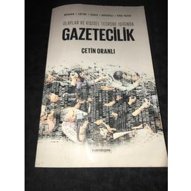 Olaylar ve Kişisel Tecrübe Işığında Gazetecilik - Çetin Oranlı