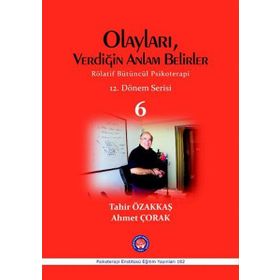 Olayları, Verdiğin Anlam Belirler - Tahir Özakkaş Ahmet Çorak