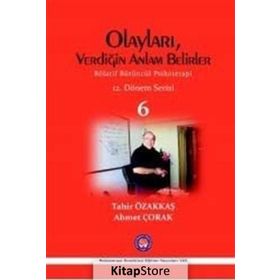 Olayları, Verdiğin Anlam Belirler - Tahir Özakkaş Ahmet Çorak