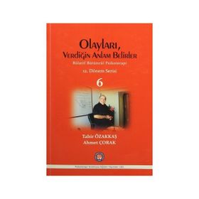 Olayları, Verdiğin Anlam Belirler - Tahir Özakkaş Ahmet Çorak