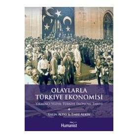 Olaylarla Türkiye Ekonomisi - Yalın Alpay Prof. Dr. Emre Alkin