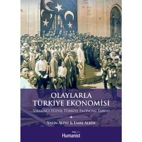 Olaylarla Türkiye Ekonomisi - Yalın Alpay Prof. Dr. Emre Alkin