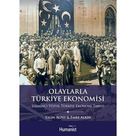 Olaylarla Türkiye Ekonomisi - Yalın Alpay Prof. Dr. Emre Alkin