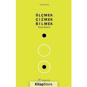 Ölçmek Çizmek Bilmek - Paolo Belardi