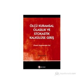 ÖLÇÜ KURAMSAL OLASILIK VE STOKASTIK KALKÜLÜSE GIRIŞ FINANS UYGULAMALARI İLE - ULUĞ ÇAPAR