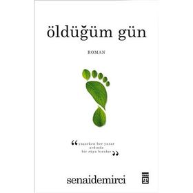 ÖLDÜĞÜM GÜN - SENAI DEMIRCI