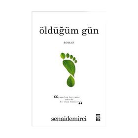 ÖLDÜĞÜM GÜN - SENAI DEMIRCI