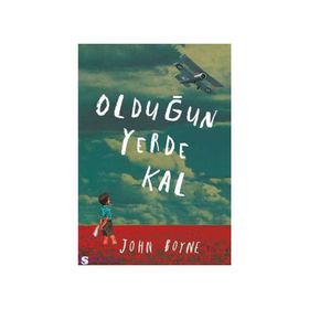 Olduğun Yerde Kal - John Boyne