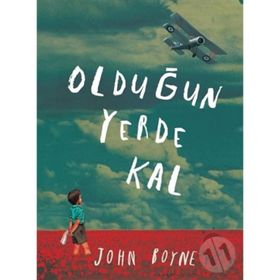 Olduğun Yerde Kal - John Boyne