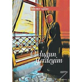 Olduğun Yerdeyim - Hikmet Gülay