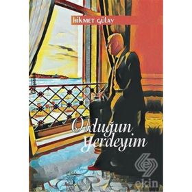 Olduğun Yerdeyim - Hikmet Gülay