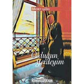 Olduğun Yerdeyim - Hikmet Gülay