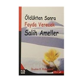 ÖLDÜKTEN SONRA FAYDA VERECEK SALIH AMELLER - İBRAHİM B. MUHAMMED