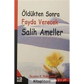 ÖLDÜKTEN SONRA FAYDA VERECEK SALIH AMELLER - İBRAHİM B. MUHAMMED
