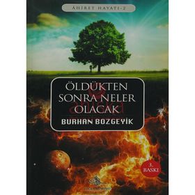 ÖLDÜKTEN SONRA NELER OLACAK? - BURHAN BOZGEYIK