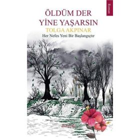 Oldum Der Yine Yaşarsın Tolga Akpınar
