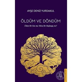 Öldüm ve Döndüm-Ayşe Deniz Yurdakul