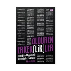 Öldüren Erkeklikler - Gizem Çelik