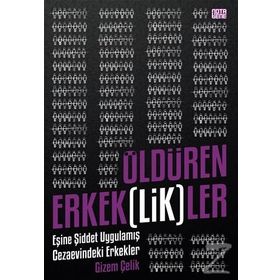 Öldüren Erkeklikler - Gizem Çelik