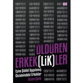 Öldüren Erkeklikler - Gizem Çelik