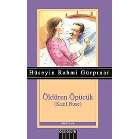 Öldüren Öpücük - Hüseyin Rahmi Gürpınar