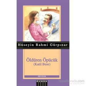 Öldüren Öpücük - Hüseyin Rahmi Gürpınar