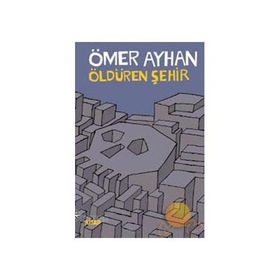ÖLDÜREN ŞEHİR - ÖMER AYHAN