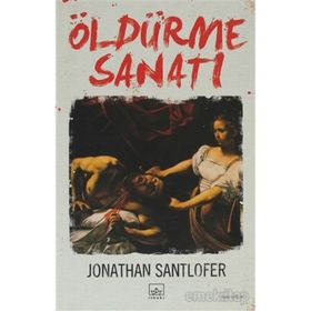 ÖLDÜRME SANATI - JONATHAN SANTLOFER