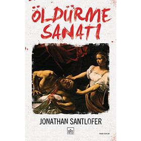 ÖLDÜRME SANATI - JONATHAN SANTLOFER
